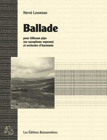 Couverture du livre « Ballade Pour Uilleann Pipes Et Orchestre D'Harmonie, Conducteur Et Parties Separees » de Herve Lesvenan aux éditions Buissonnieres