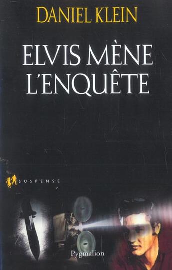 Couverture du livre « Elvis mène l'enquête » de Daniel Klein aux éditions Pygmalion