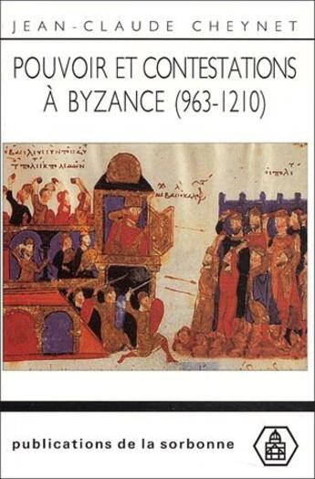 Couverture du livre « Pouvoir et contestations à Byzance (963-1210) » de Jean-Claude Cheynet aux éditions Editions De La Sorbonne