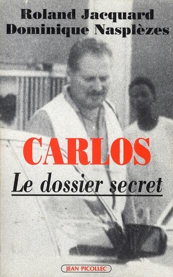 Couverture du livre « Carlos : le dossier secret » de Jacquard/Nasplezes aux éditions Jean Picollec