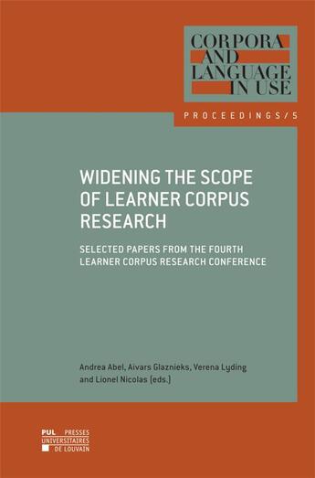 Couverture du livre « Widening the scope of learner corpus research : selected papers from the fourth learner corpus research conference » de Andrea Abel et Aivars Glaznieks et Verena Lyding et Lionel Nicolas aux éditions Pu De Louvain