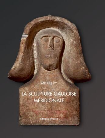 Couverture du livre « La scupture gauloise meridionale » de Michel Py aux éditions Errance