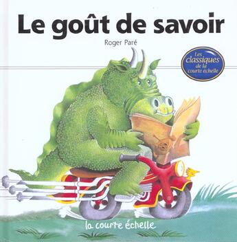 Couverture du livre « Le gout de savoir » de Roger Pare aux éditions La Courte Echelle