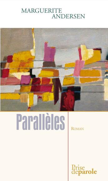 Couverture du livre « Parallèles » de Marguerite Andersen aux éditions Prise De Parole