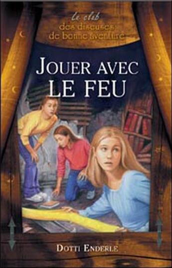 Couverture du livre « Le club des diseuses de bonne aventure t.2 ; jouer avec le feu » de Dotti Enderle aux éditions Ada