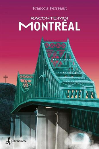 Couverture du livre « Raconte-moi Montréal » de Francois Perreault aux éditions Editions De L'homme