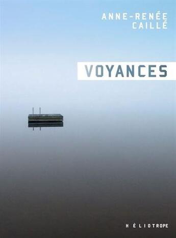 Couverture du livre « Voyances » de Caille Anne-Renee aux éditions Heliotrope