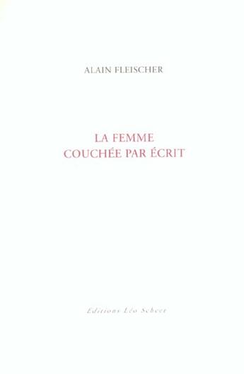 Couverture du livre « La femme couchee par ecrit » de Alain Fleischer aux éditions Leo Scheer