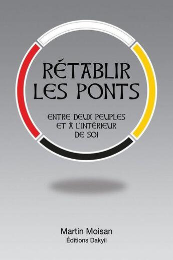 Couverture du livre « Retablir les ponts » de Martin Moisan aux éditions Dakyil