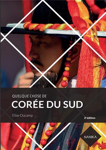 Couverture du livre « Quelque chose de Corée du Sud (2e édition) » de Elise Ducamp aux éditions Nanika