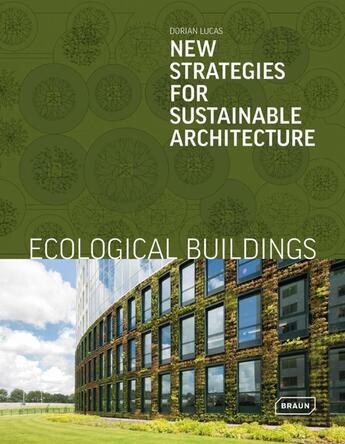 Couverture du livre « Ecological Buildings : New Strategies for Sustainable Architecture » de Dorian Lucas aux éditions Braun