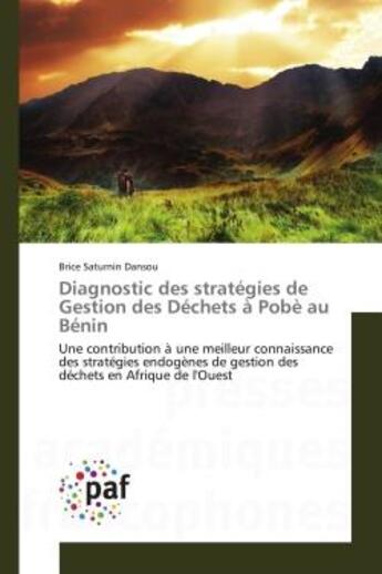 Couverture du livre « Diagnostic des strategies de gestion des dechets a pobe au benin - une contribution a une meilleur c » de Dansou B S. aux éditions Presses Academiques Francophones