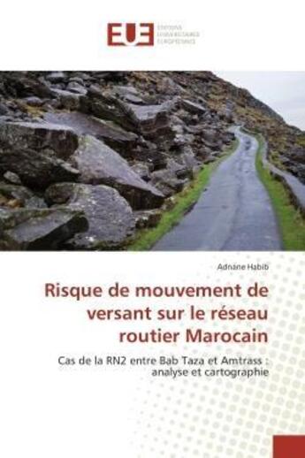 Couverture du livre « Risque de mouvement de versant sur le reseau routier marocain - cas de la rn2 entre bab taza et amtr » de Habib Adnane aux éditions Editions Universitaires Europeennes