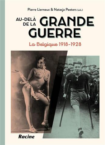 Couverture du livre « Au-delà de la Grande Guerre; Belgique 1918-1928 » de Pierre Lierneux et Natasja Peeters aux éditions Editions Racine