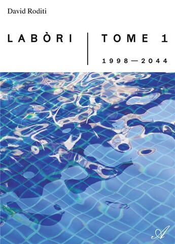 Couverture du livre « Labori, tome 1 - de 1998 a 2044 » de David Roditi aux éditions Atramenta