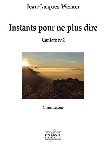 Couverture du livre « Instants pour ne plus dire - conducteur » de Jean-Jacques Werner aux éditions Delatour