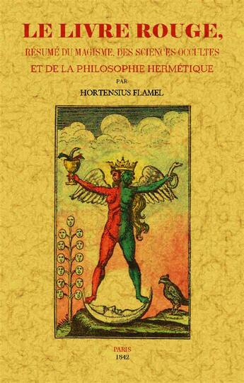 Couverture du livre « Le livre rouge ; résumé du magisme, des sciences occultes et de la philosophie hermétique » de Flamel Hortensius aux éditions Maxtor