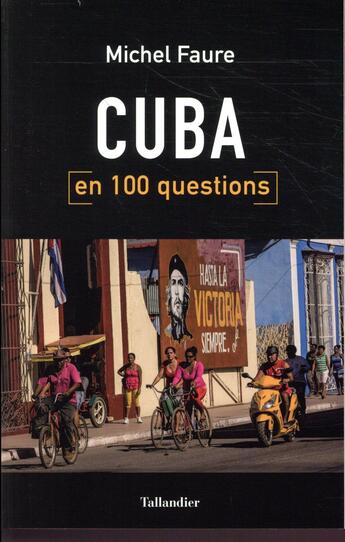 Couverture du livre « Cuba en 100 questions » de Michel Faure aux éditions Tallandier