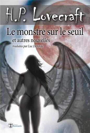 Couverture du livre « Le monstre sur le seuil et autres nouvelles » de Howard Phillips Lovecraft aux éditions Editions Humanis