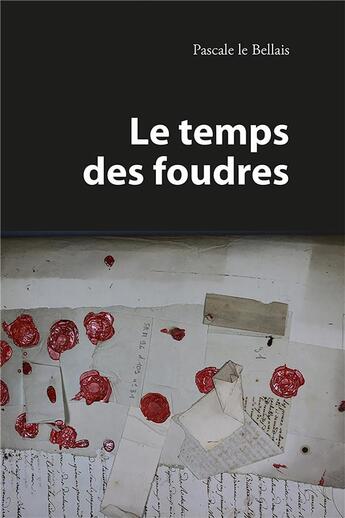 Couverture du livre « Le temps des foudres » de Pascale Le Bellais aux éditions Publishroom Factory