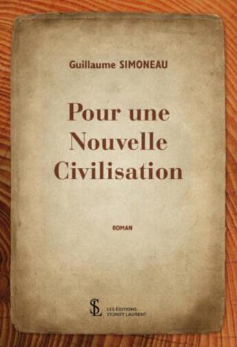 Couverture du livre « Pour une nouvelle civilisation » de Simoneau Guillaume aux éditions Sydney Laurent