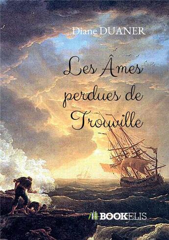 Couverture du livre « Les âmes perdues de Trouville » de Diane Duaner aux éditions Bookelis