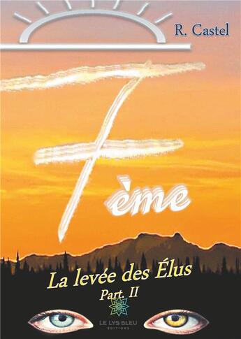 Couverture du livre « 7eme - tome 2 - la levee des elus » de R. Castel aux éditions Le Lys Bleu