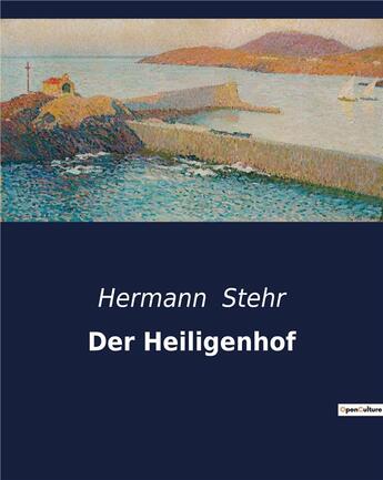 Couverture du livre « Der heiligenhof » de Stehr Hermann aux éditions Culturea