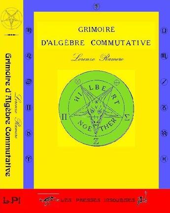 Couverture du livre « Grimoire d'algèbre commutative » de Lorenzo Ramero aux éditions Les Presses Insoumises