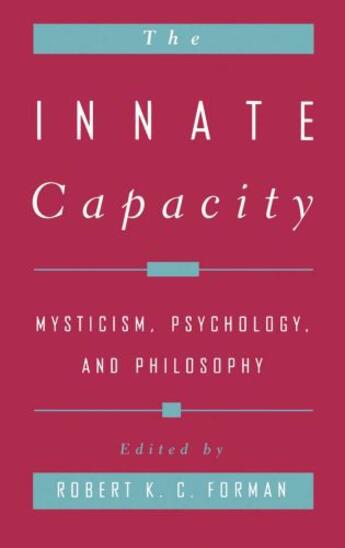 Couverture du livre « The Innate Capacity: Mysticism, Psychology, and Philosophy » de Robert K C Forman aux éditions Oxford University Press Usa