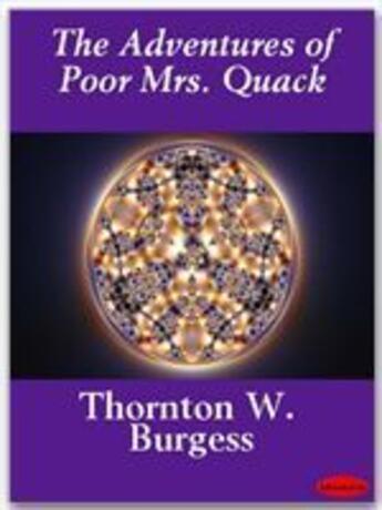 Couverture du livre « The Adventures of Poor Mrs. Quack » de Thornton W. Burgess aux éditions Ebookslib