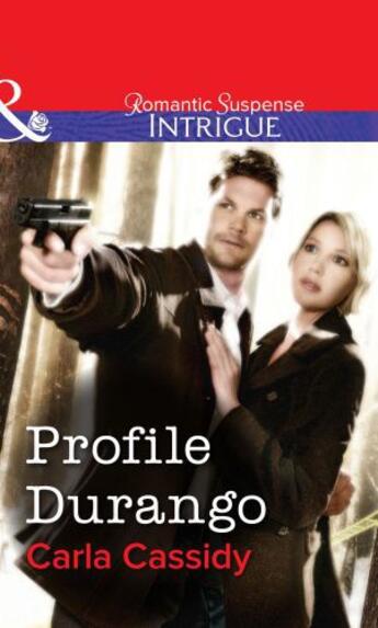 Couverture du livre « Profile Durango (Mills & Boon Intrigue) » de Carla Cassidy aux éditions Mills & Boon Series