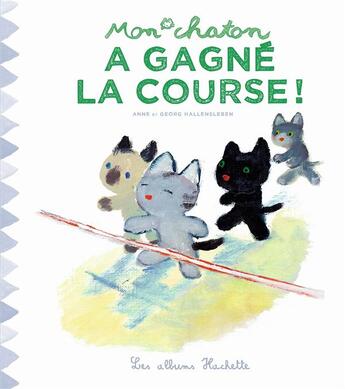 Couverture du livre « Mon chaton a gagné la course » de Anne Gutman et Georg Hallensleben aux éditions Hachette Enfants