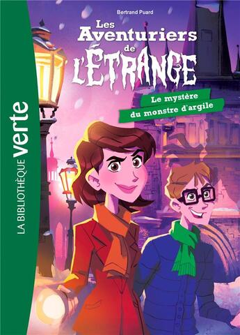 Couverture du livre « Les aventuriers de l'étrange t.6 ; le mystère du monstre d'argile » de Bertrand Puard aux éditions Hachette Jeunesse