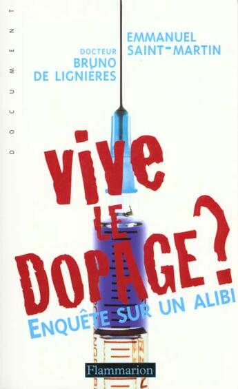 Couverture du livre « Vive le dopage ? : Enquête sur un alibi » de Bruno De Lignières aux éditions Flammarion