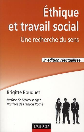 Couverture du livre « Éthique et travail social ; une recherche du sens (2e édition) » de Brigitte Bouquet aux éditions Dunod