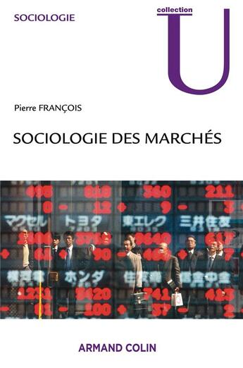 Couverture du livre « Sociologie des marchés » de Francois/Pierre aux éditions Armand Colin