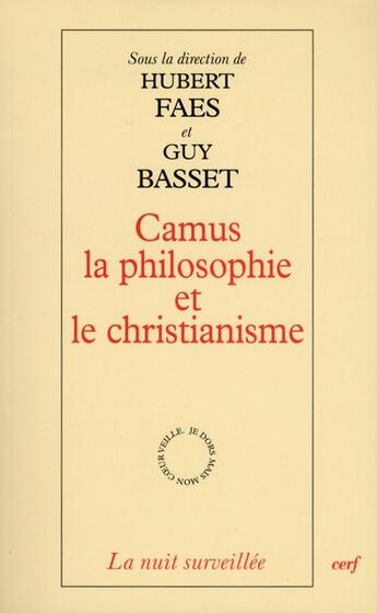 Couverture du livre « Camus, la philosophie et le christianisme » de Guy Basset aux éditions Cerf