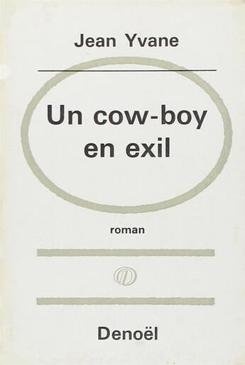 Couverture du livre « Un cow-boy en exil » de Jean Yvane aux éditions Denoel