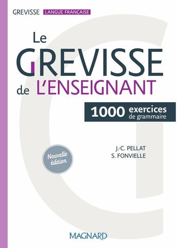 Couverture du livre « Le grevisse de l'enseignant - 1000 exercices de grammaire » de Pellat/Fonvielle aux éditions Magnard