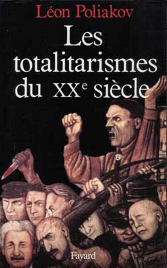 Couverture du livre « Les Totalitarismes du XXe siècle : Un phénomène historique dépassé ? » de Poliakov/Cabestan aux éditions Fayard