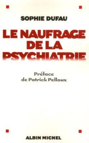 Couverture du livre « Le naufrage de la psychiatrie » de Sophie Dufau aux éditions Albin Michel