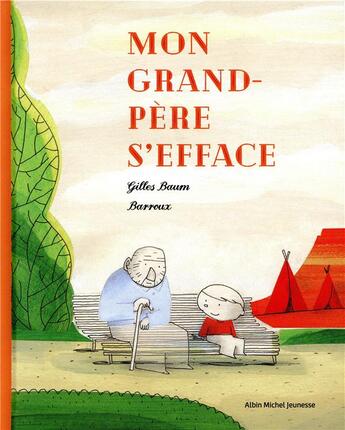 Couverture du livre « Mon grand-père s'efface » de Stephane Barroux et Gilles Baum aux éditions Albin Michel