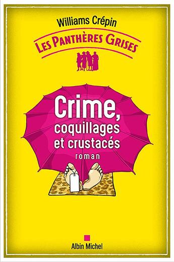 Couverture du livre « Les panthères grises Tome 3 : crime, coquillages et crustacés » de Williams Crepin aux éditions Albin Michel