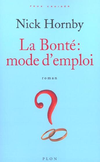 Couverture du livre « La bonte mode d'emploi » de Nick Hornby aux éditions Plon