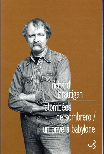 Couverture du livre « Roman 2 retombées de sombrero / un privé à Babylone » de Richard Brautigan aux éditions Christian Bourgois