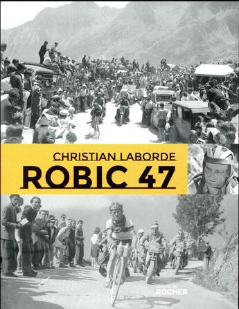 Couverture du livre « Robic 47 » de Christian Laborde aux éditions Rocher