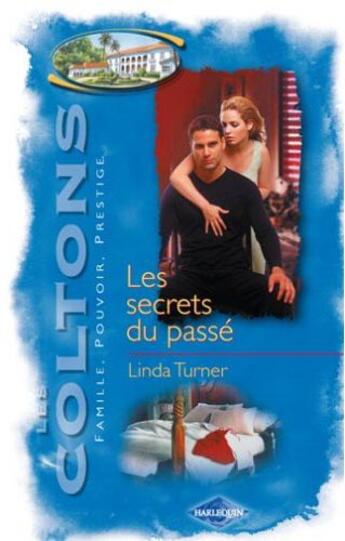 Couverture du livre « Les secrets du passé » de Linda Turner aux éditions Harlequin