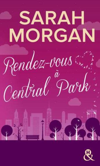 Couverture du livre « Coup de foudre à Manhattan Tome 2 ; rendez-vous à Central Park » de Sarah Morgan aux éditions Harlequin