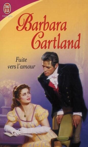 Couverture du livre « Fuite vers l'amour » de Barbara Cartland aux éditions J'ai Lu